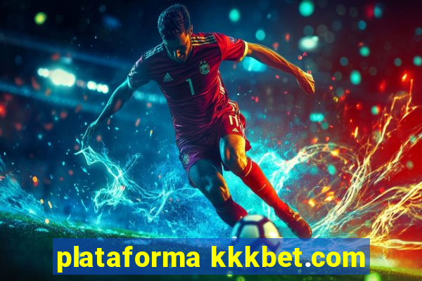 plataforma kkkbet.com